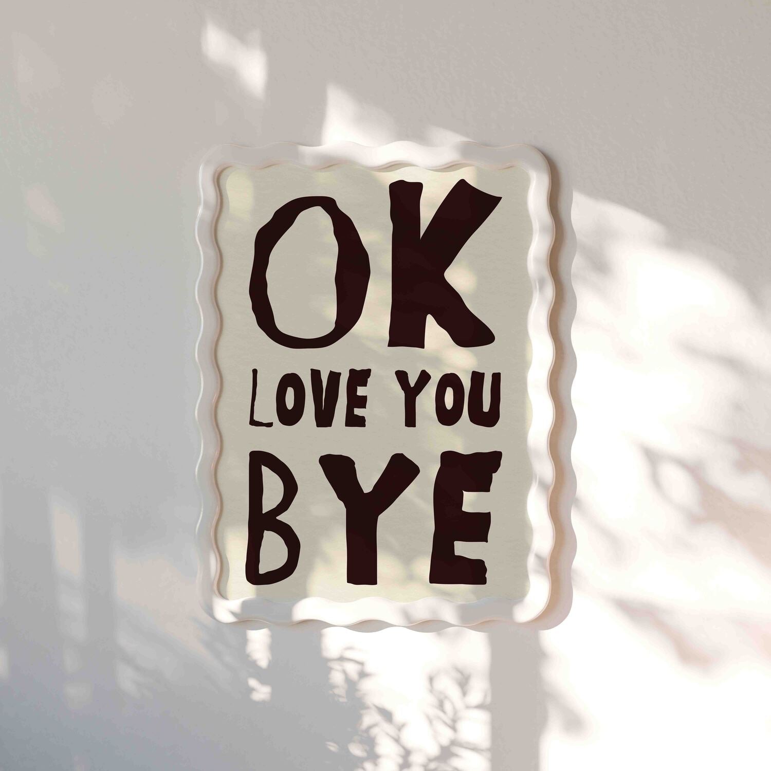 OK, Love You Bye Art Print - Posterami