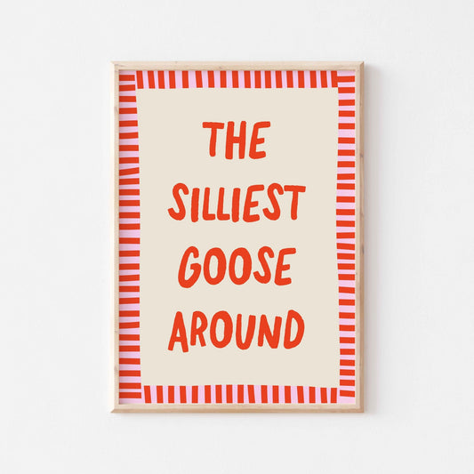The Silliest Goose Around Art Print - Posterami
