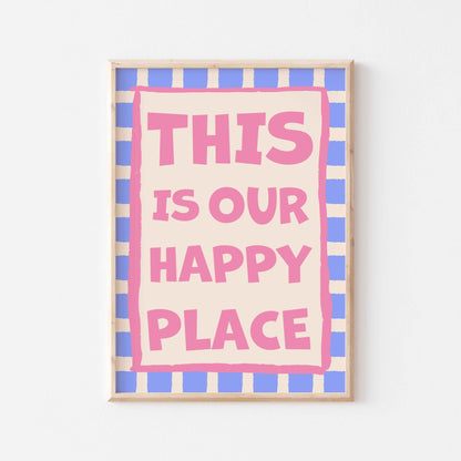 This Is Our Happy Place Art Print - Posterami