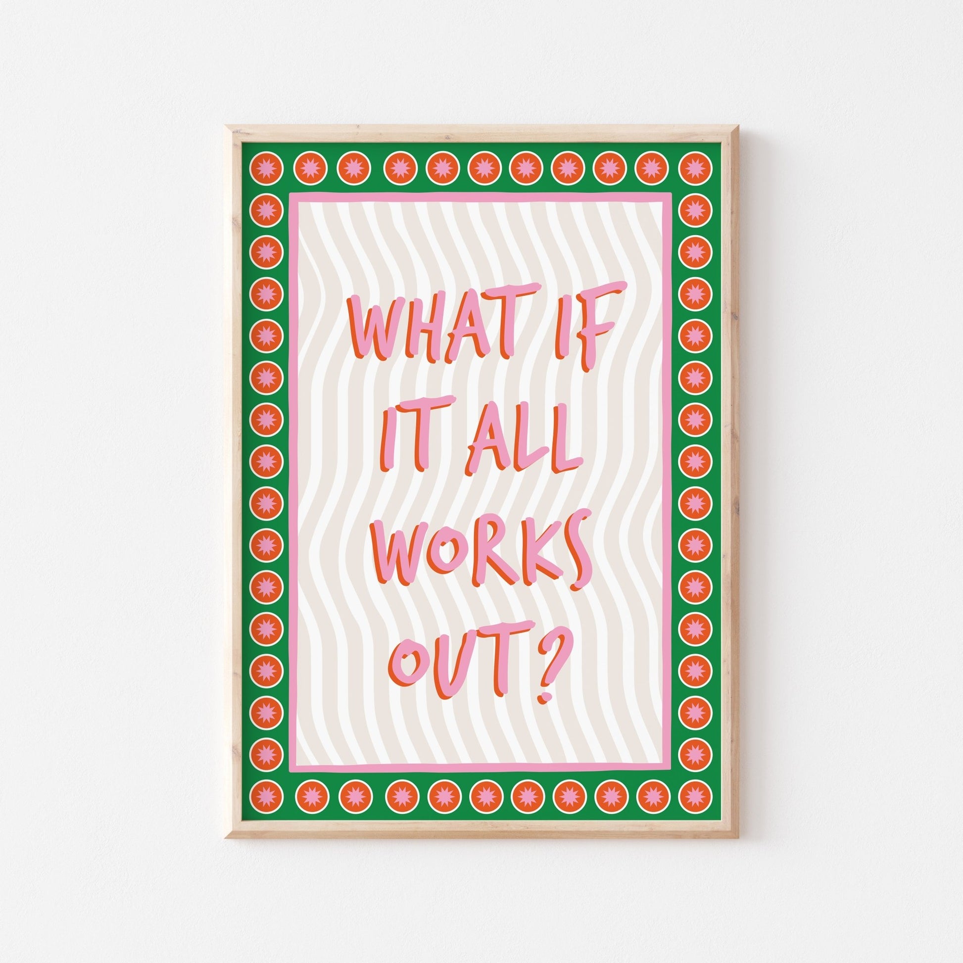 What If It All Works Out Art Print - Posterami