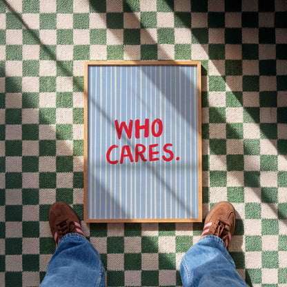 Who Cares Art Print - Posterami