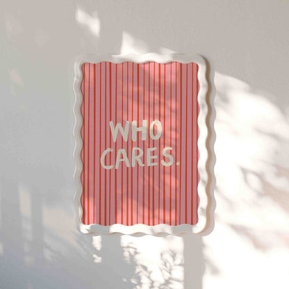 Who Cares Art Print - Posterami