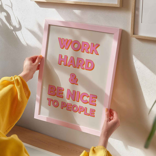 Work Hard And Be Nice To People No. 1 - Posterami