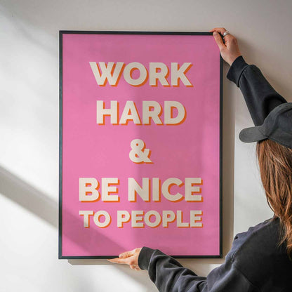 Work Hard And Be Nice To People No. 2 - Posterami