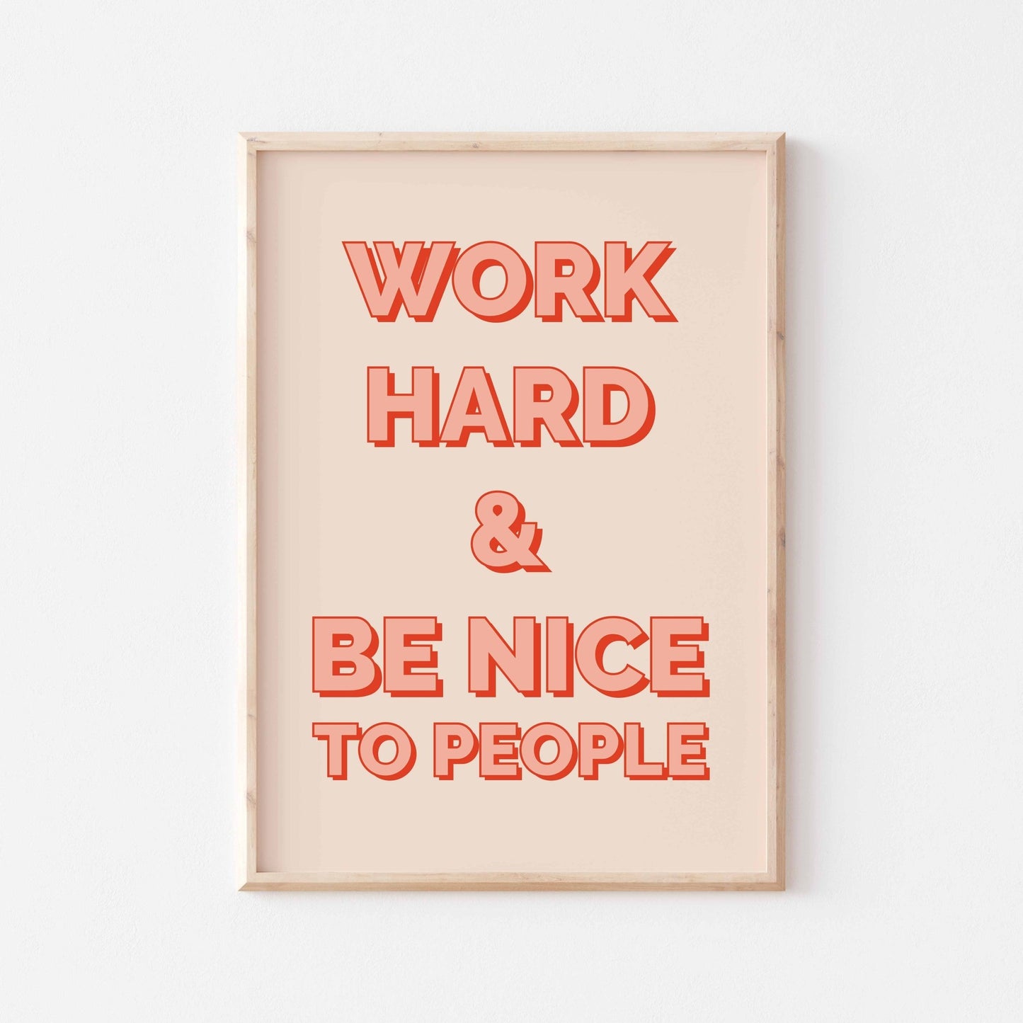 Work Hard And Be Nice To People No. 4 - Posterami