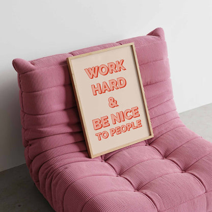 Work Hard And Be Nice To People No. 4 - Posterami
