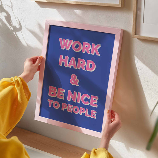Work Hard And Be Nice To People No. 5 - Posterami