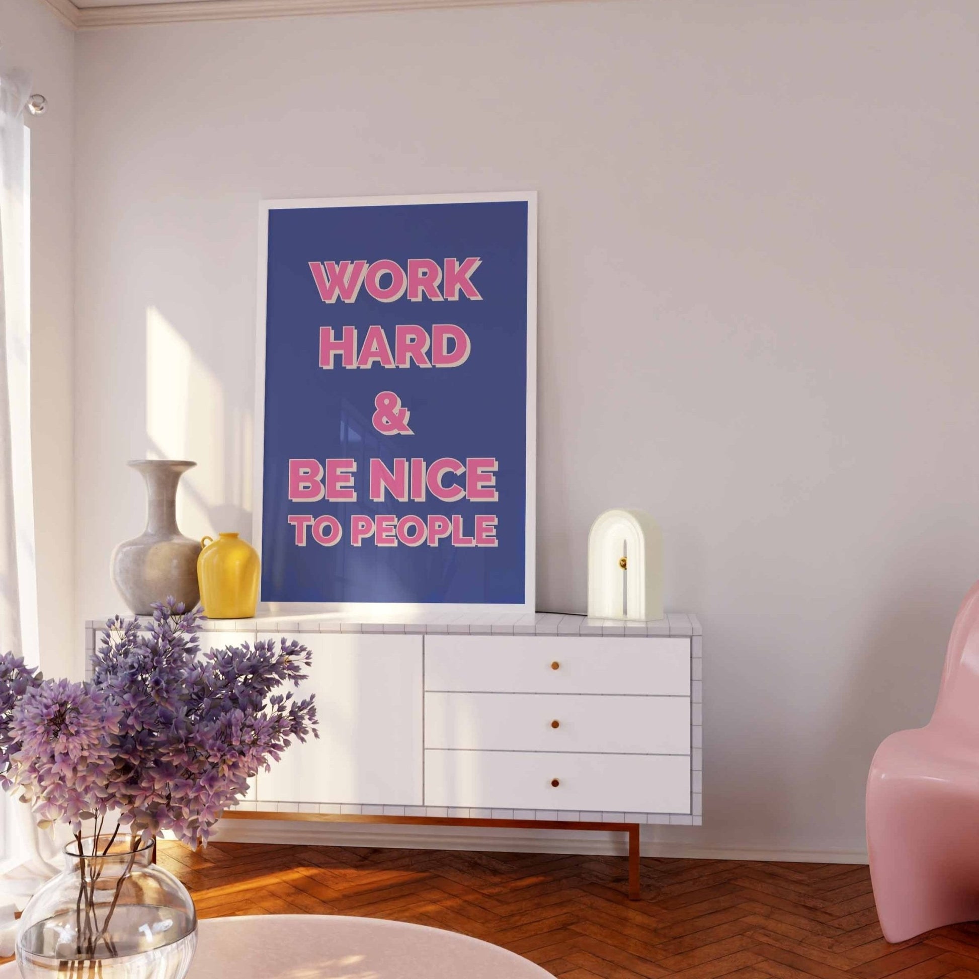 Work Hard And Be Nice To People No. 5 - Posterami