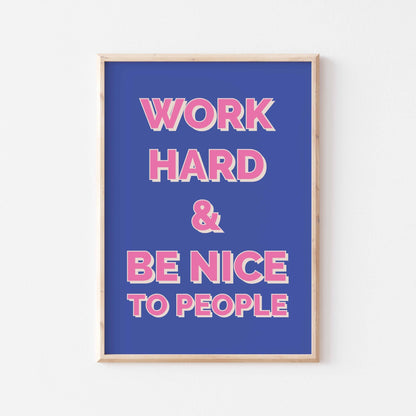 Work Hard And Be Nice To People No. 5 - Posterami