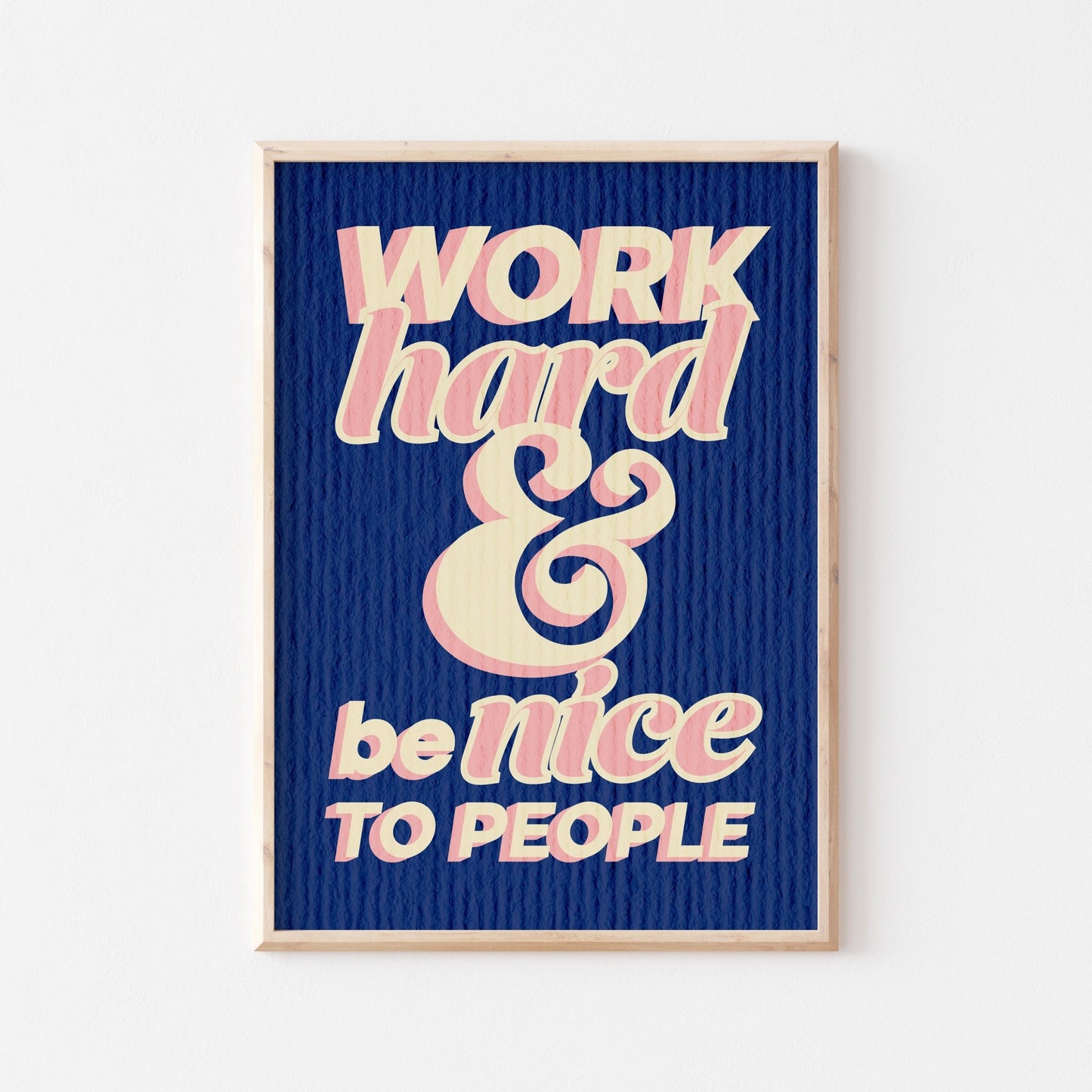 Work Hard And Be Nice To People Retro Art Print - Posterami