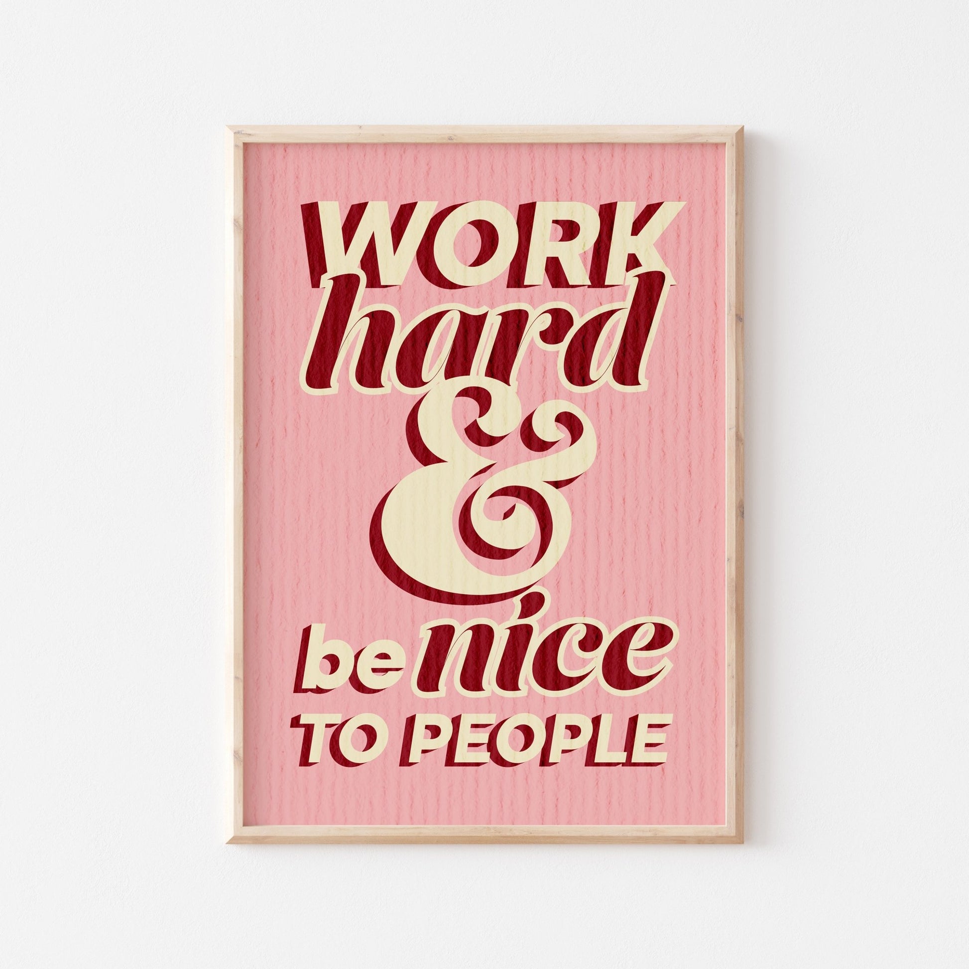 Work Hard And Be Nice To People Retro Art Print - Posterami