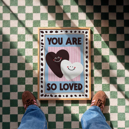You Are So Loved Art Print - Posterami