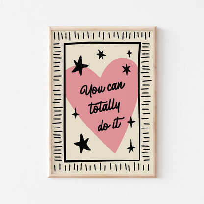 You Can Totally Do It Art Print - Posterami