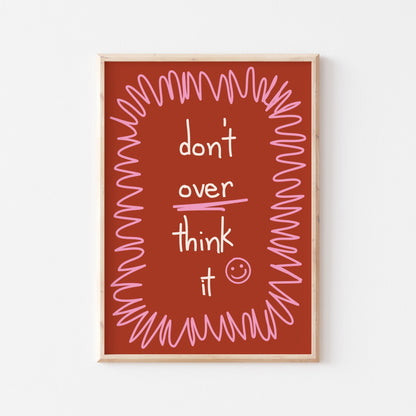 Don't Overthink It Art Print - Posterami