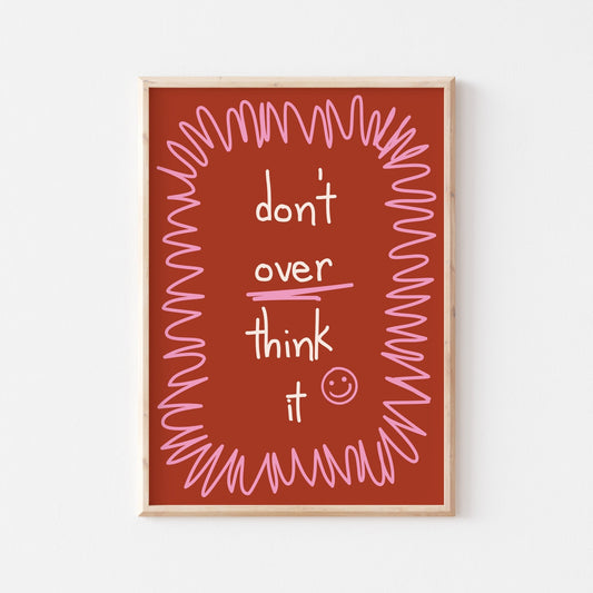 Don't Overthink It Art Print - Posterami