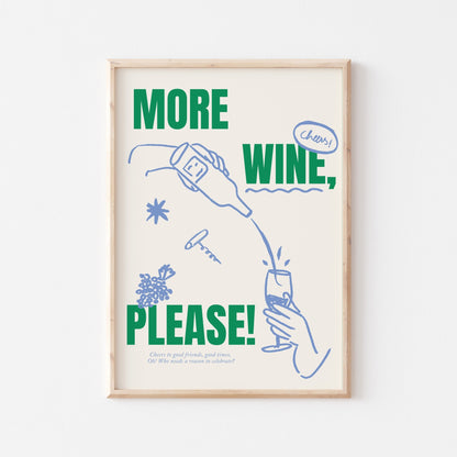 More Wine Please Art Print - Posterami