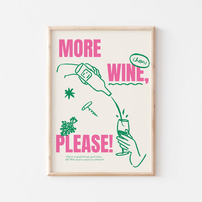 More Wine Please Art Print - Posterami