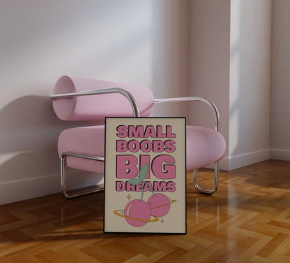Small Boobs Big Dreams - POSTERAMI