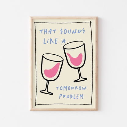 Tomorrow Problem Art Print - Posterami