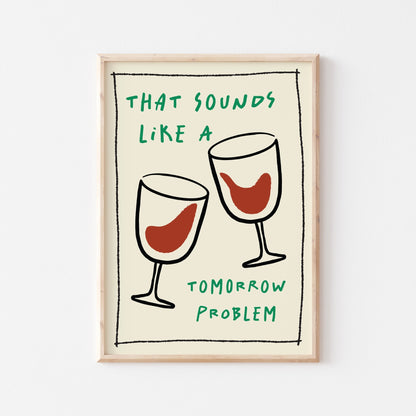 Tomorrow Problem Art Print - Posterami