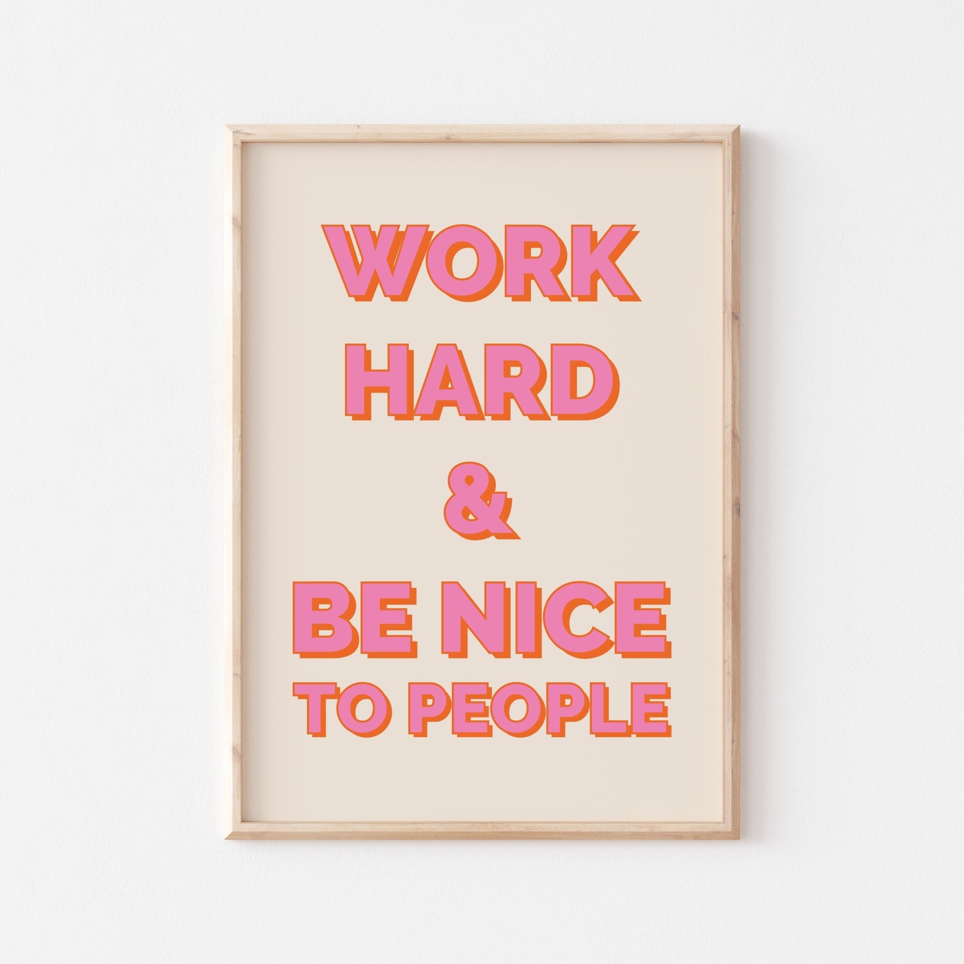 Work Hard And Be Nice To People - POSTERAMI