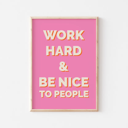 Work Hard And Be Nice To People - POSTERAMI