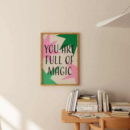 You Are Full Of Magic - Posterami