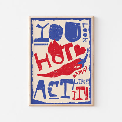 You Look Hot Art Print - Posterami