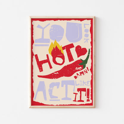 You Look Hot Art Print - Posterami
